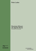 Cover: Stummes Wissen als digitale Beute - wbg Academic in Herder
