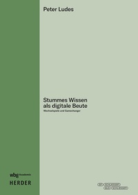 Abbildung von: Stummes Wissen als digitale Beute - wbg Academic in Herder