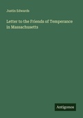 Cover: Letter to the Friends of Temperance in Massachusetts - Antigonos Verlag