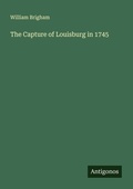 Cover: The Capture of Louisburg in 1745 - Antigonos Verlag