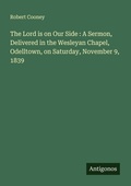 Cover: The Lord is on Our Side : A Sermon, Delivered in the Wesleyan Chapel, Odelltown, on Saturday, November 9, 1839 - Antigonos Verlag