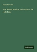 Cover: The Jewish Monitor and Guide to the Holy Land - Antigonos Verlag