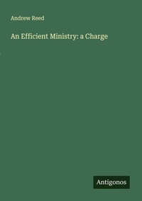 Enlarge image Cover: An Efficient Ministry: a Charge - Antigonos Verlag