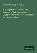 Cover: A Bibliographical Account and Collation of La Description de L'Egypte: Presented to the Library by Sir Thomas Baring - Antigonos Verlag