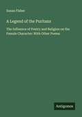 Cover: A Legend of the Puritans - Antigonos Verlag