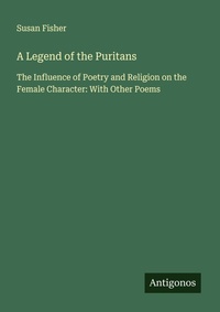 Enlarge image Cover: A Legend of the Puritans - Antigonos Verlag