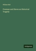 Cover: Freeman and Slaves an Historical Tragedy - Antigonos Verlag
