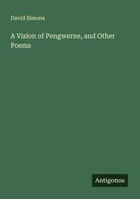 Enlarge image Cover: A Vision of Pengwerne, and Other Poems - Antigonos Verlag