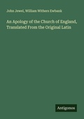 Cover: An Apology of the Church of England, Translated From the Original Latin - Antigonos Verlag