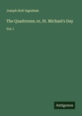Cover: The Quadroone; or, St. Michael's Day - Antigonos Verlag