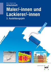 Abbildung von: Arbeitsheft Maler/-innen und Lackierer/-innen - Verlag Handwerk und Technik