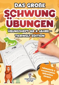 Abbildung von: Das große Schwungübungen Übungsheft ab 4 Jahre - Tierwelt Edition - Lucid Page Media