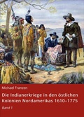 Cover: Die Indianerkriege in den &ouml;stlichen Kolonien Nordamerikas 1610-1775 - neobooks