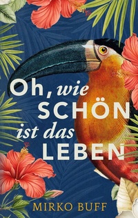 Abbildung von: Oh, wie schön ist das Leben - BoD - Books on Demand