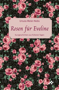 Abbildung von: Rosen für Eveline - mosaicstones gmbh | Verlag & Buchhandel