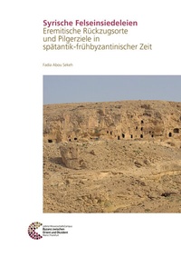 Abbildung von: Syrische Felseinsiedeleien - Leibniz-Zentrum für Archäologie (LEIZA)