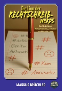 Abbildung von: Die Liga der Rechtschreib-Nerds Band 2: Zwischen Verlagswahnsinn, Zeitreisen und Fälle fürs Leben - Colla & Gen Verlag