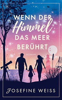 Abbildung von: Wenn der Himmel das Meer berührt (Liebesroman) - FeuerWerke Verlag