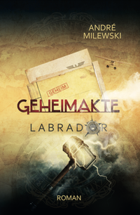 Abbildung von: Geheimakte Labrador - Fakriro