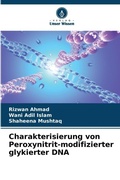 Cover: Charakterisierung von Peroxynitrit-modifizierter glykierter DNA - Verlag Unser Wissen
