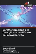 Cover: Caratterizzazione del DNA glicato modificato dal perossinitrito - Edizioni Sapienza