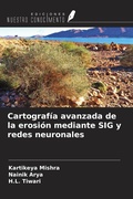Cover: Cartograf&iacute;a avanzada de la erosi&oacute;n mediante SIG y redes neuronales - Ediciones Nuestro Conocimiento