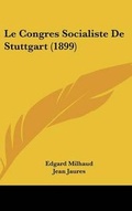 Cover: Le Congres Socialiste de Stuttgart (1899) - Kessinger Publishing