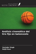 Cover: An&aacute;lisis cinem&aacute;tico del tiro fijo en baloncesto - Ediciones Nuestro Conocimiento