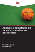 Cover: Analyse cinematique du tir en suspension en basket-ball - Editions Notre Savoir