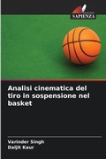 Cover: Analisi cinematica del tiro in sospensione nel basket - Edizioni Sapienza