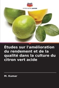 Cover: Etudes sur l'amelioration du rendement et de la qualite dans la culture du citron vert acide - Editions Notre Savoir