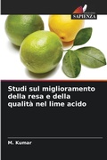 Cover: Studi sul miglioramento della resa e della qualita nel lime acido - Edizioni Sapienza