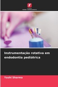 Cover: Instrumentacao rotativa em endodontia pediatrica - Edicoes Nosso Conhecimento