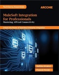 Cover: MuleSoft Integration for Professionals - ARCCHIE PUBLICATIONS