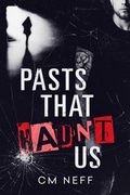 Cover: Pasts That Haunt Us - CM Neff
