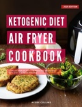 Cover: Ketogenic Diet Air Fryer Cookbook: (Low Carb Diet Recipes for 2025) - Avery Collins