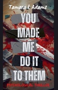 Cover: You Made Me Do It To Them - Tamara Adams
