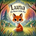 Cover: Lune the Brave Little Fox (Luna the Fox, #1) - Shepard