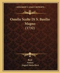 Cover: Omelie Scelte Di S. Basilio Magno (1732) - Kessinger Publishing
