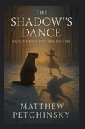 Cover: The Shadow's Dance - Matthew Edward Petchinsky