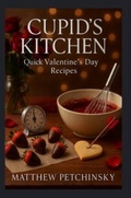 Cover: Cupid's Kitchen - Matthew Edward Petchinsky