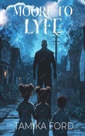 Cover: Moore to Lyfe - Moore to Lyfe LLC