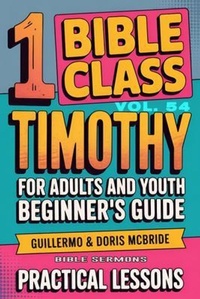 Abbildung von: Bible Class for Adults and Youth Beginner's Guide - 1 Timothy - Bible Sermons