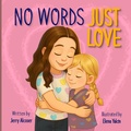 Cover: No Words Just Love - Bright Bound Books