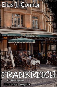 Abbildung von: Frankreich - Ein Reisebegleiter (illustrierte Ausgabe) - epubli