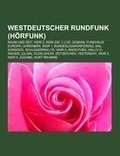 Abbildung von: Westdeutscher Rundfunk (Horfunk) - Books LLC, Wiki Series