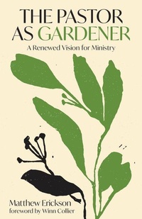 Enlarge image Cover: The Pastor as Gardener - William B. Eerdmans Publishing Company