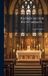 Enlarge image Cover: Katholischer Katechismus... - Hutson Street Press