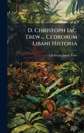 Cover: D. Christoph Iac. Trew ... Cedrorum Libani Historia - Hutson Street Press
