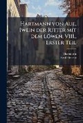 Cover: Hartmann von Aue, Iwein der Ritter mit dem Loewen, VIII., Erster Teil - Hutson Street Press